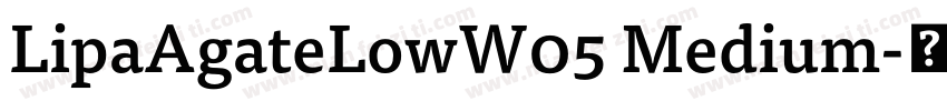 LipaAgateLowW05 Medium字体转换